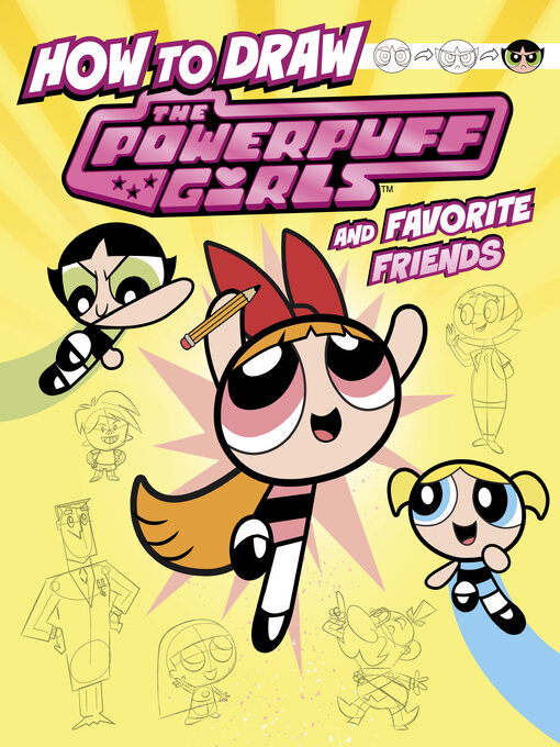 Title details for How to Draw the Powerpuff Girls and Favorite Friends by Mari Bolte - Available